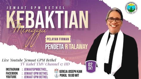 KEBAKTIAN Minggu 2 Oktober 2022 Pdt Ny R Talaway GPM Jemaat Bethel