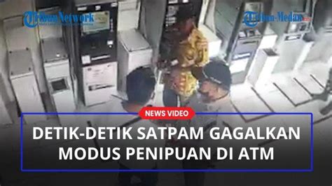 Detik Detik Satpam Bri Di Siantar Gagalkan Modus Penipuan Di Galeri Atm