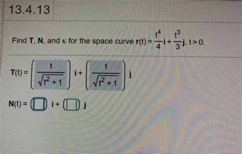 Solved Find T N And K For The Space Curve R T