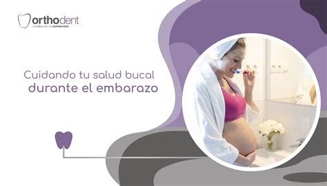 Cuidando Tu Salud Bucal Durante El Embarazo Orthodent