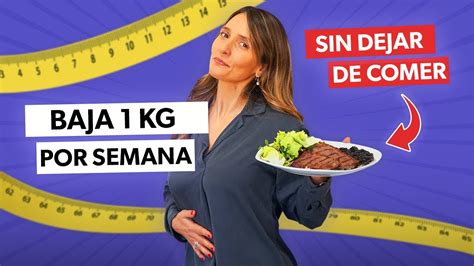 C Mo Bajar Kg Por Semana Sin Dejar De Comer Youtube