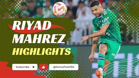 Mahrez Passe Highlights Résumé Match Ahli Saudi Vs Al Okhdood