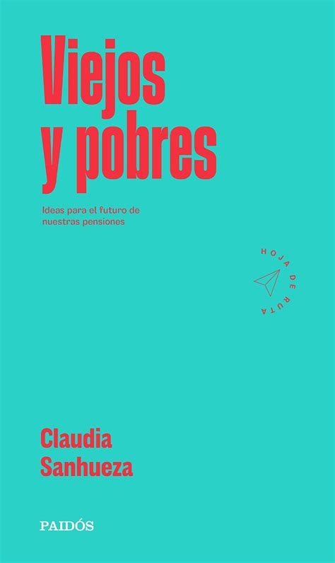 Viejos Y Pobres Hoja De Ruta Spanish Edition By Claudia Sanhueza