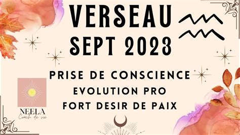 VERSEAU SEPTEMBRE 2023 PRISE DE CONSCIENCE EVOLUTION PRO FORT