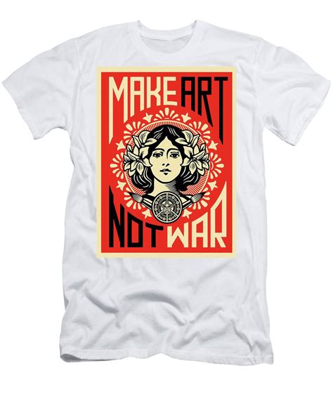 Make Art Not War T-shirt - wearyoutry.com