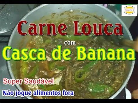 Carne Louca Casca De Banana Aprenda Como Fazer Carne Louca