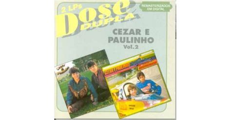 Cd Cezar E Paulinho Dose Dupla Vol