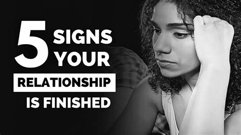 5 Signs Your Relationship Is Over Youtube