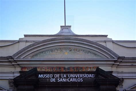 Museo De La Universidad De San Carlos De Guatemala Centro Historico