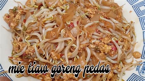 Resep Kwetiaw Goreng Pedas Cara Memasak Mie Tiaw Goreng YouTube