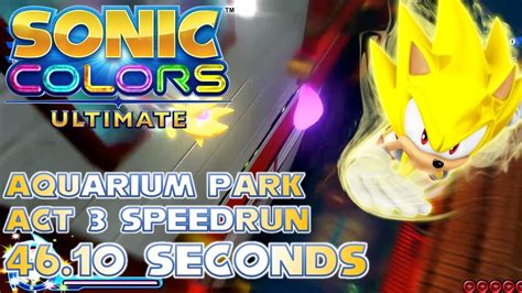 Sonic Colors Ultimate Aquarium Park Act 3 46 10 Seconds Super Sonic