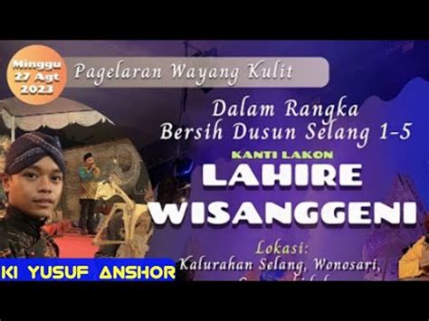 Livewayang Kulit Ki Yusuf Anshor Masda Yusuf Laire Wisanggeni Youtube