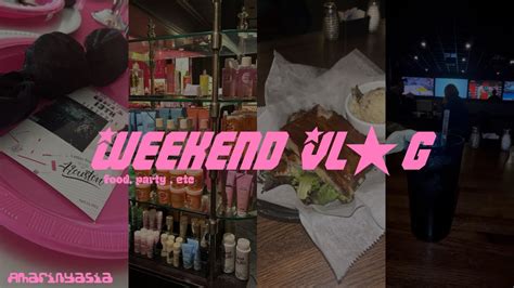 WEEKEND VLG FOOD PARTY GRWM YouTube