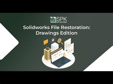 Restore SolidWorks File Drawings Edition SPK And Associates