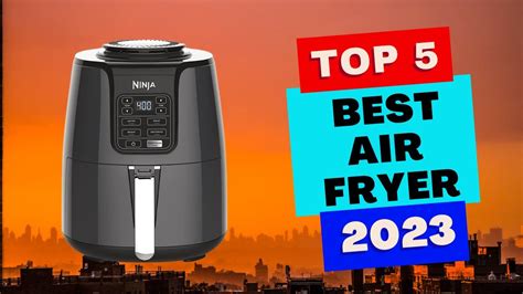 Top 5 Best Air Fryers Of 2023 Youtube