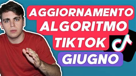 Aggiornamento Algoritmo Di Tiktok Giugno Come Crescere Su