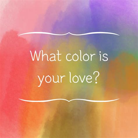 What color is your love?