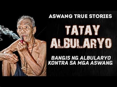 TATAY ALBULARYO BANGIS NG ISANG ALBULARYO KONTRA SA MGA ASWANG YouTube