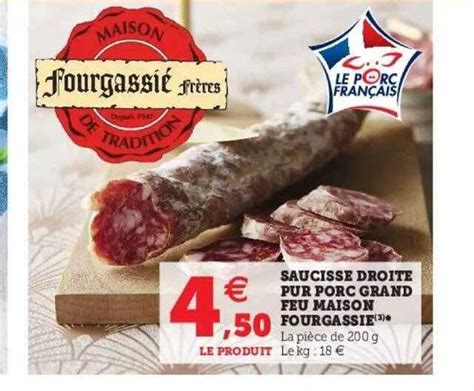 Promo Saucisse Droite Pur Porc Grand Feu Maison Fourgassie Chez Hyper U