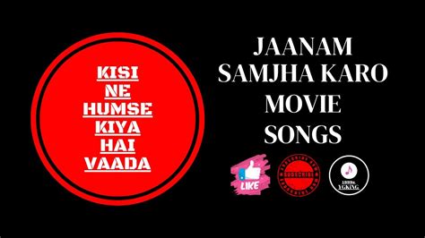 Kisi Ne Humse Kiya Hai Vaada Jaanam Samjha Karo Movie Songs 1999s