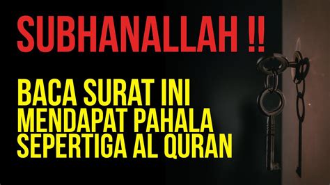 Subhanallah Baca Surat Ini Mendapat Pahala Sepertiga Al Quran