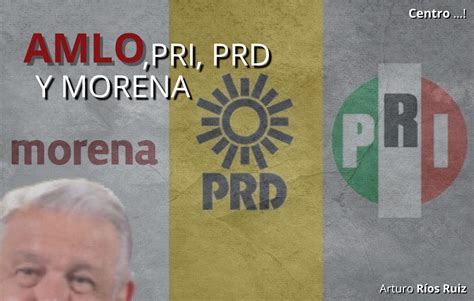 AMLO PRI PRD Y MORENA Latitud Megalópolis