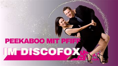 Discofox Kombination für Fortgeschrittene Peek a Boo mit Pfiff YouTube