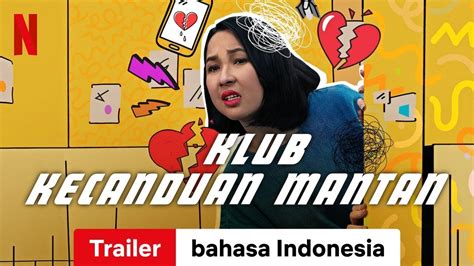 Klub Kecanduan Mantan Season 1 Trailer Bahasa Indonesia Netflix