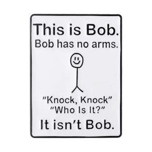 This Is Bob Bob Has No Arms Knock Knock Who Is It Not Bob Etsy