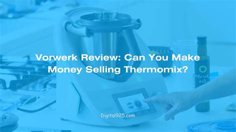 Vorwerk Review Can You Make Money Selling Thermomix Digital925