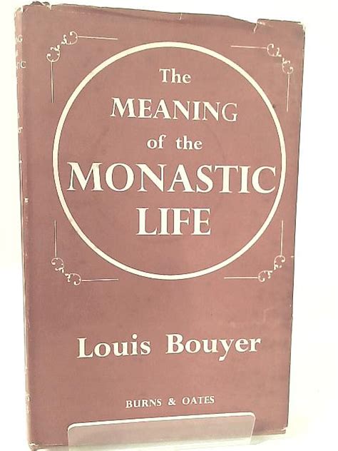 The Meaning Of The Monastic Life By Louis Bouyer Fair 1955 World