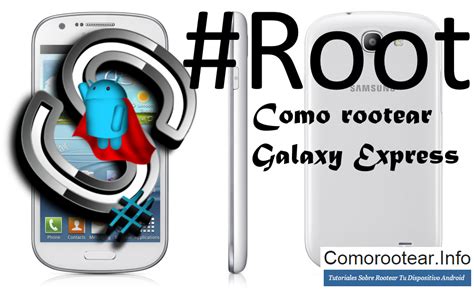 Como Rootear Samsung Galaxy Express Como Rootear