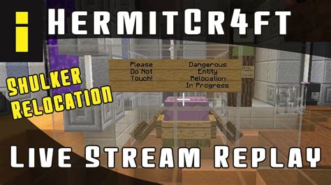 Hermitcraft Live Stream Replay Shulker Relocation Youtube