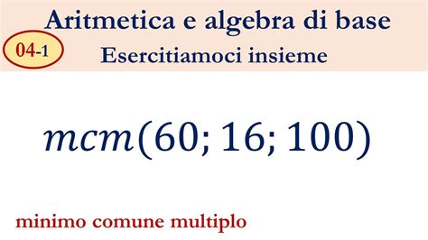 04 1 Mcm Minimo Comune Multiplo Calcolo E Significato YouTube