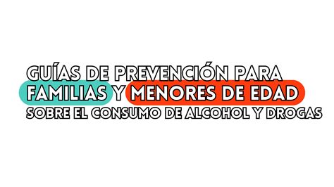 No Consumas No Te Unas Guías De Prevención Para Familias Y Menores De Edad Sobre El Consumo De