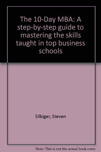 The 10 Day Mba A Step By Step Guide To Mastering The Skills Taught In