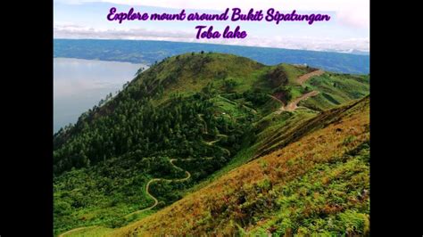 Explore Mount Around Bukit Sipatungan YouTube