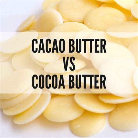 Cacao Butter vs Cocoa Butter - Texanerin Baking