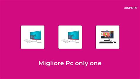 Migliore Pc Only One Nel Basato Su Opinione Di Esperti