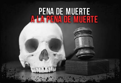 Pena De Muerte A La Pena De Muerte El Montonero