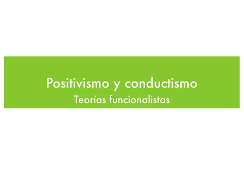 Unidad 1 Positivismo Y Conductismo PPT