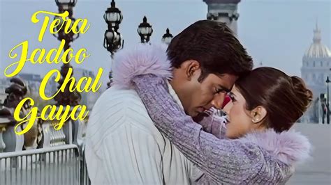 Tera Jadoo Chal Gaya Sonu Nigam Abhishek Bachchan Chithra Love