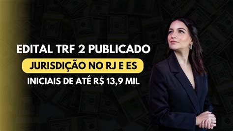 Concurso TRF 2 edital publicado Ganhe até R 13 9 mil YouTube