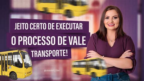 EXECUTE NA PRÁTICA O PROCESSO DE VALE TRANSPORTE 3 DICAS QUE VOCÊ