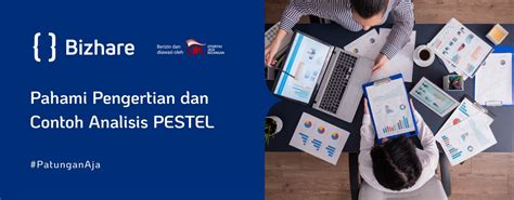 Pahami Pengertian Dan Contoh Analisis Pestel