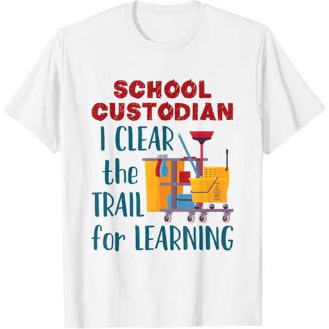 School Custodian Appreciation Janitor Clear Trail T Shirt