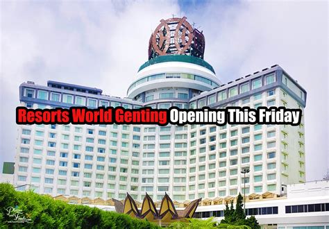 Resorts World Genting Opening This Friday