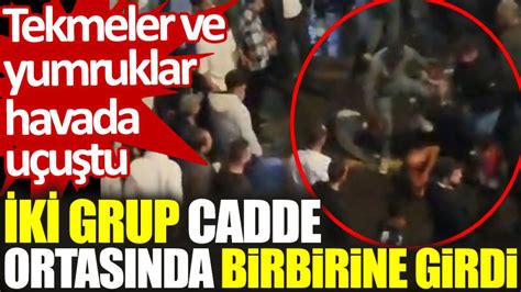 Tekmeler Ve Yumruklar Havada U U Tu Ki Grup Cadde Ortas Nda Birbirine