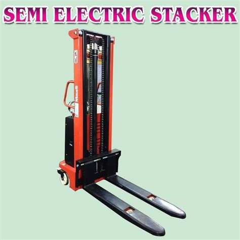 Semi Electric Hydraulic Stacker For Industrial At 165000 Unit In