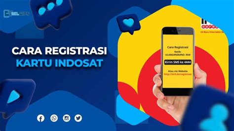 Cara Registrasi Kartu Indosat Bisa Lewat Sms Dan Online Selwips